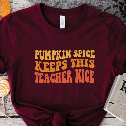 "Pumpkin Spice Keeps This Teacher Nice"