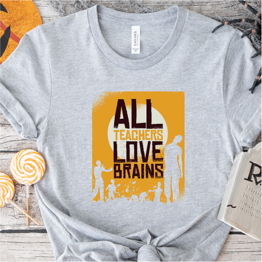 "All Teachers Love Brains"