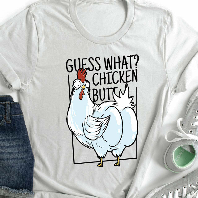 "Guess What??? Chicken Butt!!!"