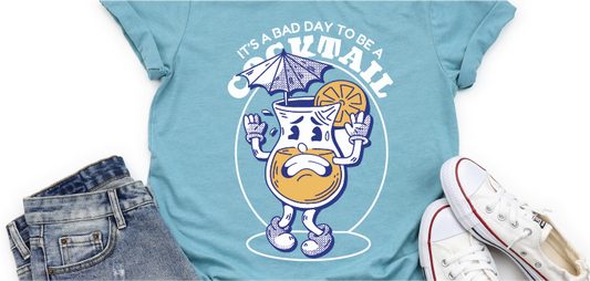 "It's a Bad Day to be a Cocktail"