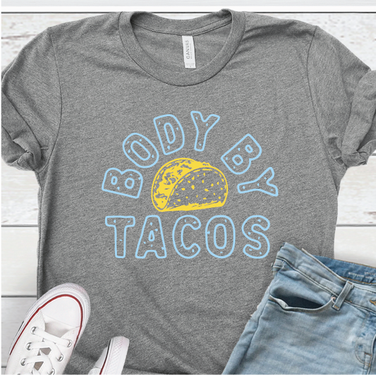 "Body by Tacos"