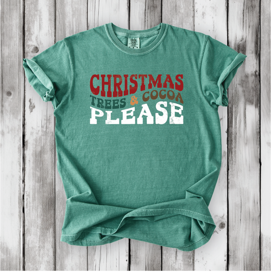 Christmas Trees and Cocoa Please - Comfort Colors Shirt