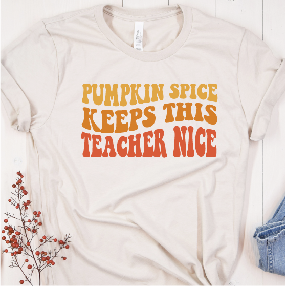 "Pumpkin Spice Keeps This Teacher Nice"