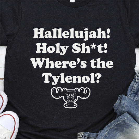"Hallelujah, Holy Sh*t, Where's the Tylenol"