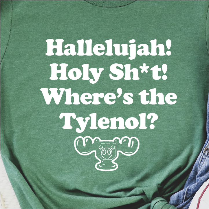 "Hallelujah, Holy Sh*t, Where's the Tylenol"